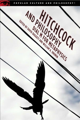 Hitchcock and Philosophy: Dial M for Metaphysics Paperback Open Court