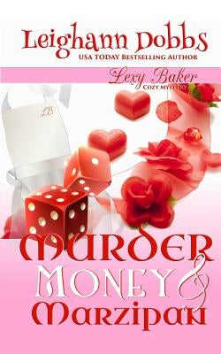 Murder, Money & Marzipan Paperback Leighann Dobbs Publishing
