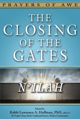The Closing of the Gates: N'Ilah Paperback Jewish Lights Publishing