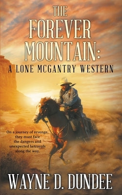The Forever Mountain: A Lone McGantry Western Paperback Wolfpack Publishing