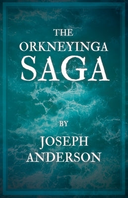 The Orkneyinga Saga Paperback Leiserson Press