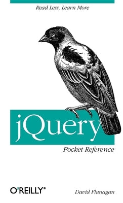 Jquery Pocket Reference: Read Less, Learn More Paperback O'Reilly Media