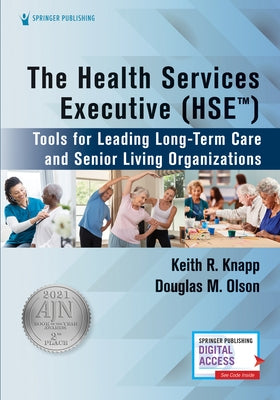 The Health Services Executive (Hse): Tools for Leading Long-Term Care and Senior Living Organizations Paperback Springer Publishing Company