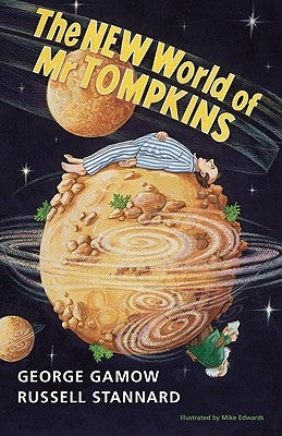The New World of MR Tompkins: George Gamow's Classic MR Tompkins in Paperback Paperback Cambridge University Press