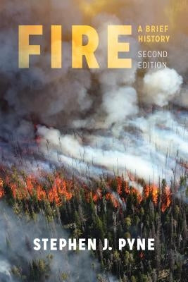 Cover of "Fire: A Brief History" book by University of Washington Press, showing flames and historical illustrations.