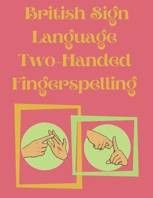 British Sign Language Two-Handed Fingerspelling Paperback Cristina Dovan