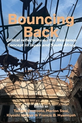 Bouncing Back: Critical reflections on the Resilience Concept in Japan and South Africa Paperback Langaa RPCID