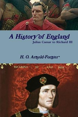 A History of England, Julius Caesar to Richard III Paperback Lulu.com