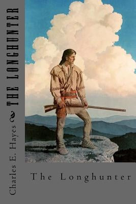 The Longhunter Paperback Createspace Independent Publishing Platform