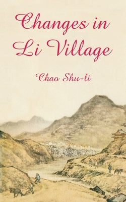 Changes in Li Village Paperback Fredonia Books (NL)
