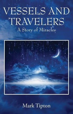 Vessels and Travelers: A Story of Miracles Paperback Outskirts Press