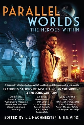 Parallel Worlds: The Heroes Within Paperback Independently Published