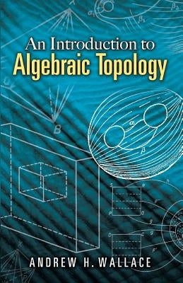 An Introduction to Algebraic Topology Paperback Dover Publications