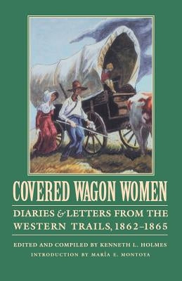 Covered Wagon Women, Volume 8: Diaries and Letters from the Western Trails, 1862-1865 Paperback Bison
