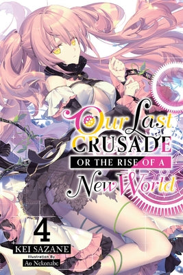 Our Last Crusade or the Rise of a New World, Vol. 4 Paperback Yen on