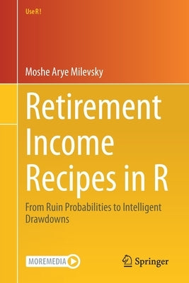 Paperback of Retirement Income Recipes in R by Springer, featuring a cover with financial graphs and analytical illustrations.