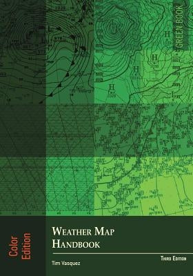 Weather Map Handbook, 3rd ed., color Paperback Weather Graphics Technologies