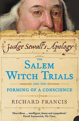 Judge Sewall's Apology: The Salem Witch Trials and the Forming of a Conscience Paperback Harper Perennial
