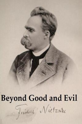 Beyond Good and Evil: Original Edition Paperback Createspace Independent Publishing Platform