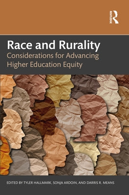 Race and Rurality: Considerations for Advancing Higher Education Equity Paperback Routledge