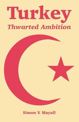 Turkey: Thwarted Ambition Paperback University Press of the Pacific