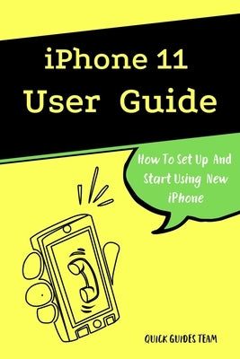 iPhone 11 User Guide: The Essential Manual How To Set Up And Start Using New iPhone Paperback Independently Published