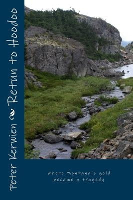 Return to Hoodoo Valley: Escaping Montana's gold Paperback Createspace Independent Publishing Platform