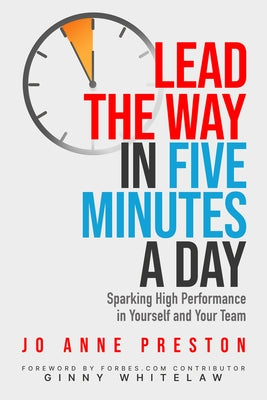 Lead the Way in Five Minutes a Day: Sparking High Performance in Yourself and Your Team Paperback Ache Management Series