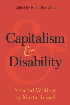 Capitalism and Disability: Selected Writings by Marta Russell Paperback Haymarket Books