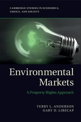 Paperback of Environmental Markets: A Property Rights Approach by Cambridge University Press, featuring a clean cover design.