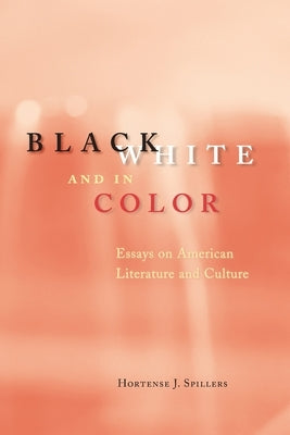 Black, White, and in Color: Essays on American Literature and Culture Paperback University of Chicago Press