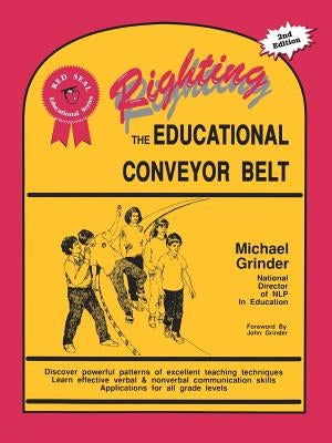 Righting the Educational Conveyor Belt Paperback Metamorphous Press