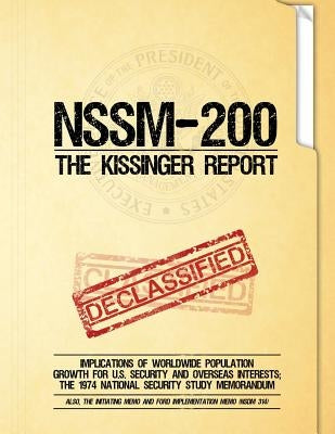 NSSM 200 The Kissinger Report: Implications of Worldwide Population Growth for U.S. Security and Overseas Interests; The 1974 National Security Study Paperback Suzeteo Enterprises