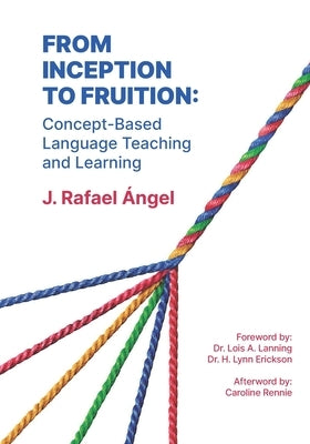 From Inception to Fruition: Concept-Based Language Teaching and Learning Paperback Independently Published