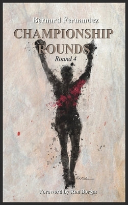 Championship Rounds (Round 4) by Fernandez, Bernard
