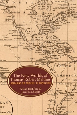 The New Worlds of Thomas Robert Malthus: Rereading the Principle of Population Paperback Princeton University Press