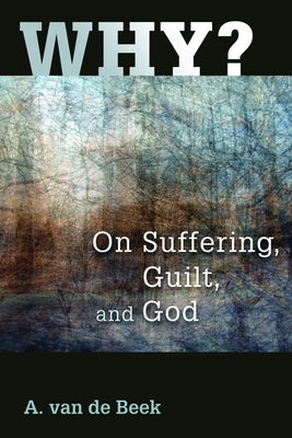 Why?: On Suffering, Guilt, and God Paperback William B. Eerdmans Publishing Company