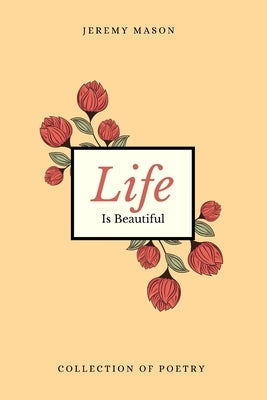 Life is Beautiful Paperback Lulu.com