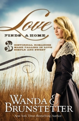 Love Finds a Home: 3 Historical Romances Make Falling in Love Simple and Sweet Paperback Barbour Publishing