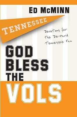 God Bless the Vols: Devotions for the Die-Hard Tennessee Fan Paperback Howard Books