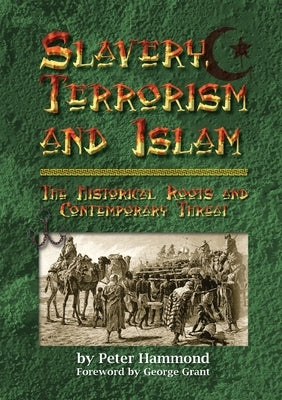 Slavery, Terrorism and Islam - The Historical Roots and Contemporary Threat Paperback Frontline Fellowship