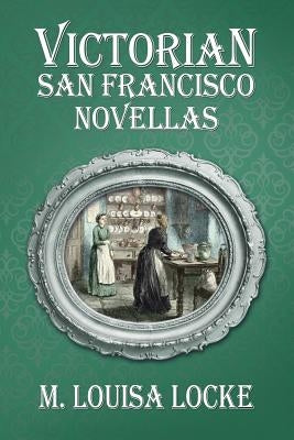 Victorian San Francisco Novellas Paperback Independently Published