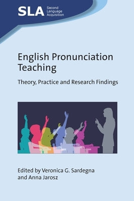 English Pronunciation Teaching: Theory, Practice and Research Findings Paperback Multilingual Matters Limited