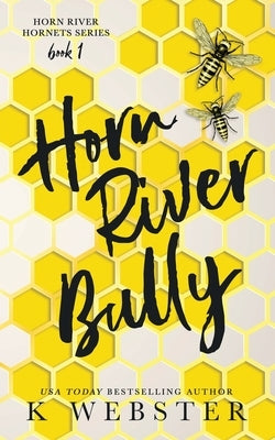 Horn River Bully Paperback Author K Webster LLC