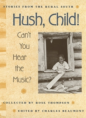 Hush, Child! Can't You Hear the Music? Paperback University of Georgia Press