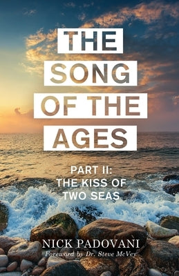 The Song of the Ages: Part II: The Kiss of Two Seas Paperback Eyes Open Press