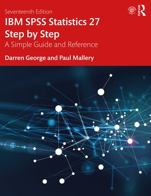 IBM SPSS Statistics 27 Step by Step: A Simple Guide and Reference Paperback Routledge