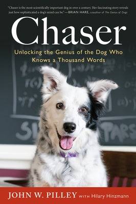 Chaser: Unlocking the Genius of the Dog Who Knows a Thousand Words Harvest Publications