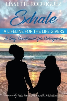 Exhale: A Lifeline for the Life Givers Paperback Xulon Press