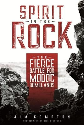 Paperback book titled "Spirit in the Rock: The Fierce Battle for Modoc Homelands" by Washington State University Press.